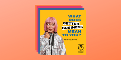 2021’s B Corp Month theme is Better Business. Certified B Corps prove that they use the power of business to build a more inclusive and sustainable economy. They meet the highest verified standards of social and environmental performance, transparency, and accountability.