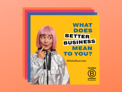 2021’s B Corp Month theme is Better Business. Certified B Corps prove that they use the power of business to build a more inclusive and sustainable economy. They meet the highest verified standards of social and environmental performance, transparency, and accountability.