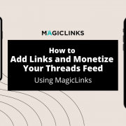 How to Add Links and Monetize Your Threads Feed
