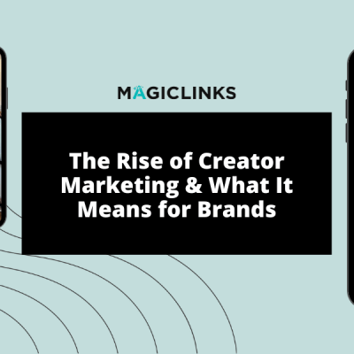 The rise of creator marketing and what it means for brands header